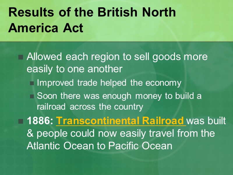 Results of the British North America Act Allowed each region to sell goods more